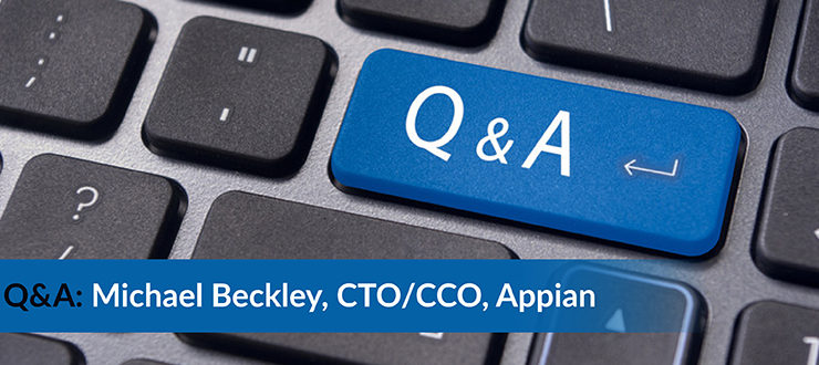 Q&A: Michael Beckley, CTO/CCO, Appian