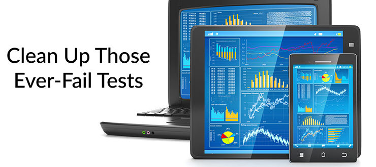 Clean Up Those Ever-Fail Tests