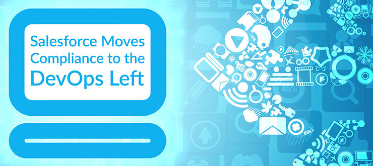 Salesforce Moves Compliance to the DevOps Left