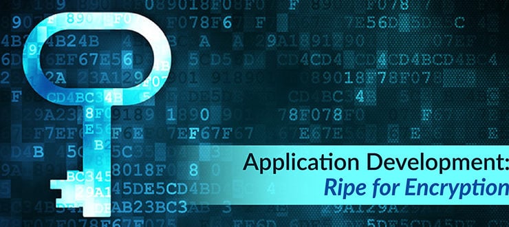 Application Development: Ripe for Encryption