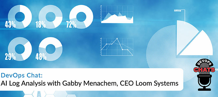 DevOps Chat: AI Log Analysis with Gabby Menachem, CEO, Loom Systems