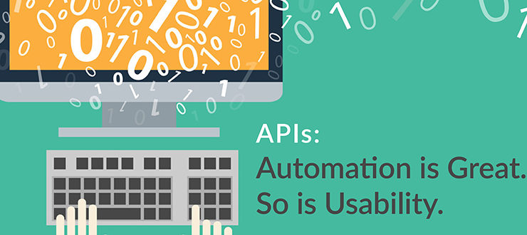 APIs: Automation is Great. So is Usability