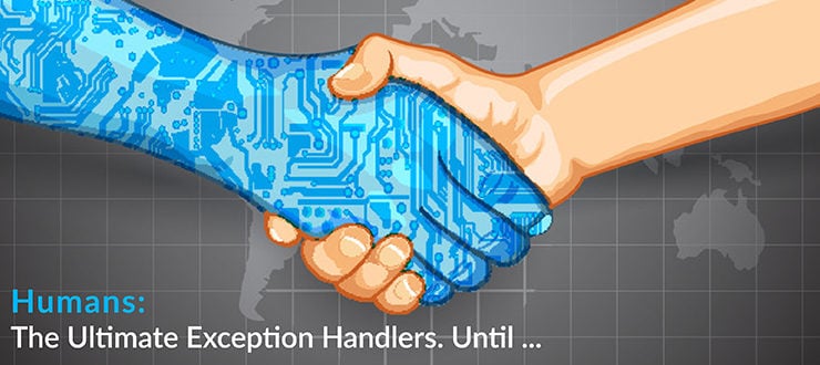 Humans: The Ultimate Exception Handlers. Until ...