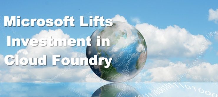 Microsoft Lifts Investment in Cloud Foundry