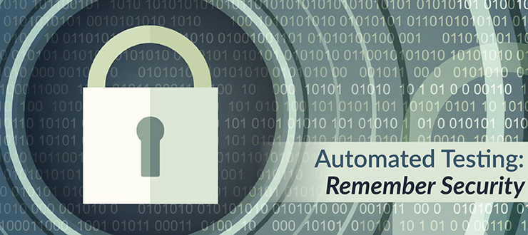 Automated Testing: Remember Security