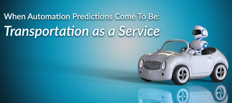 When Automation Predictions Come To Be: Transportation as a Service