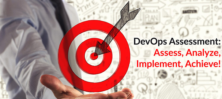 DevOps Assessment: Assess, Analyze, Implement, Achieve!
