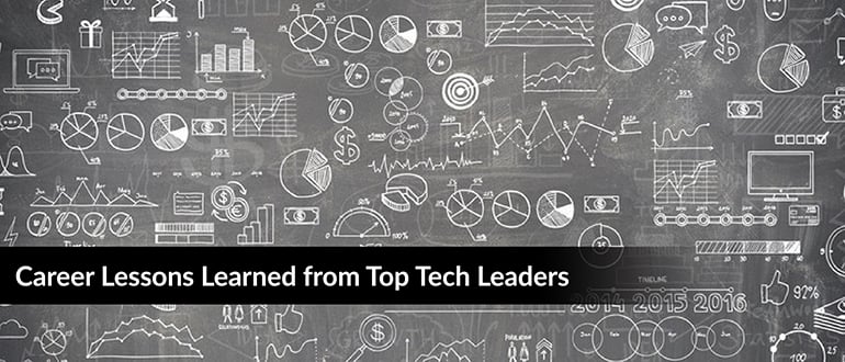 Career Lessons Learned from Top Tech Leaders