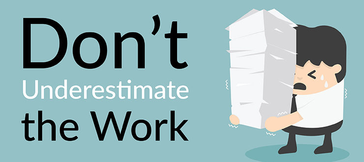 Don’t Underestimate the Work