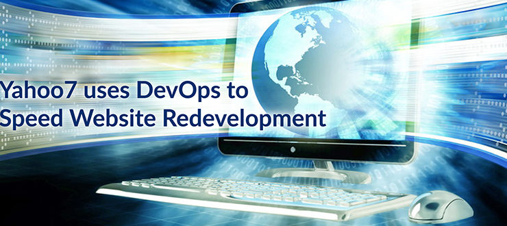 Yahoo7 Uses DevOps to Speed Website Redevelopment