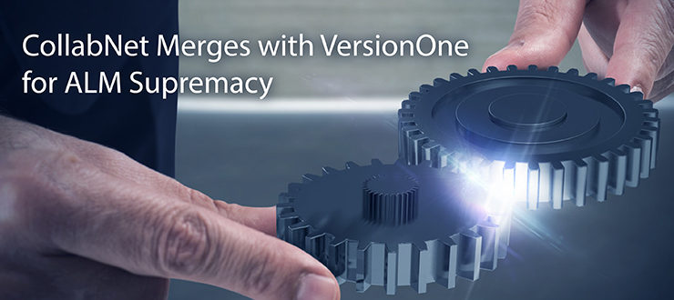 CollabNet Merges with VersionOne for ALM Supremacy