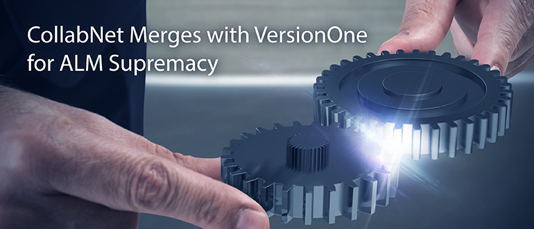 CollabNet Merges with VersionOne for ALM Supremacy