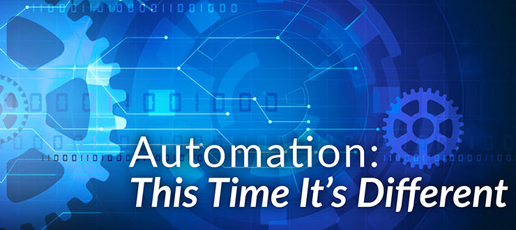 Automation: This Time, It’s Different