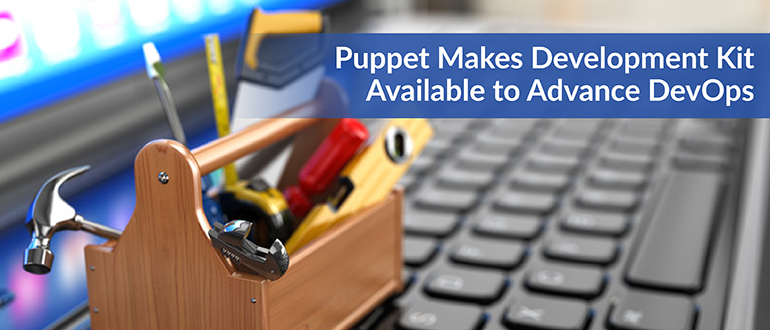 Puppet Makes Development Kit Available to Advance DevOps