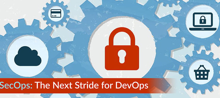 SecOps: The Next Stride for DevOps