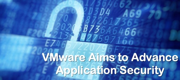 VMware Aims to Advance Application Security