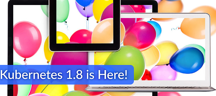 Kubernetes 1.8 is here!