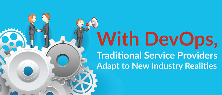 With DevOps, Traditional Service Providers Adapt to New Industry Realities