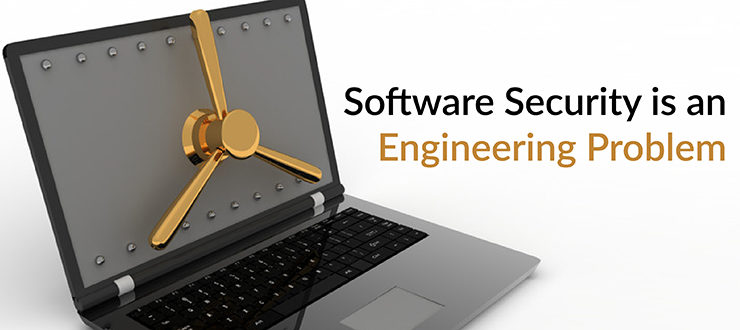 Software Security is an Engineering Problem