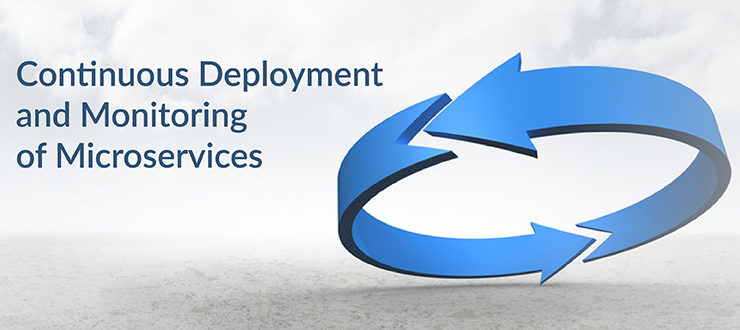 Continuous Deployment and Monitoring of Microservices