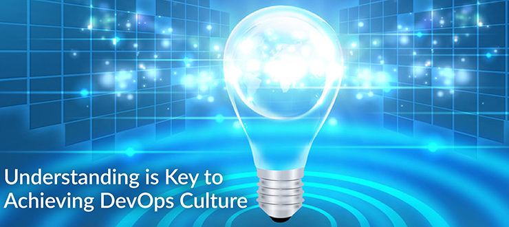 Understanding is Key to Achieving DevOps Culture