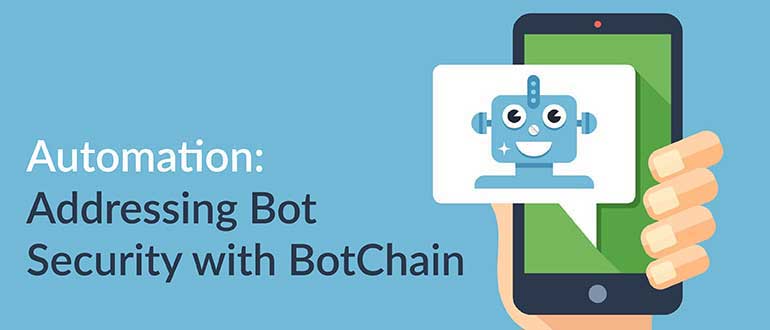 Automation: Addressing Bot Security with BotChain