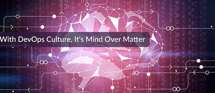 With DevOps Culture, It's Mind Over Matter