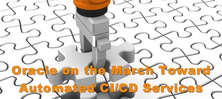 Oracle on the March Toward Automated CI/CD Services