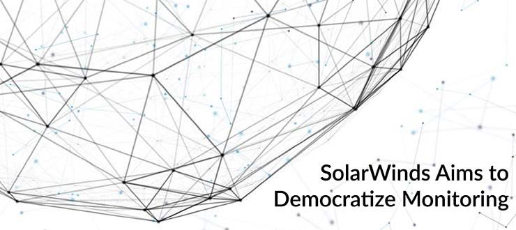 SolarWinds Aims to Democratize Monitoring