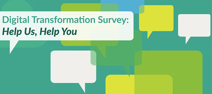 Digital Transformation Survey: Help Us, Help You
