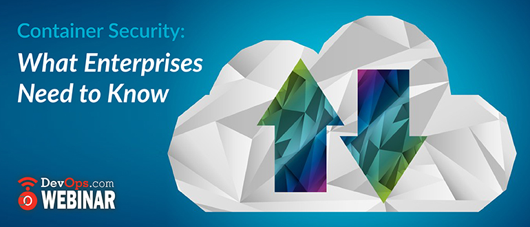 Container Security Enterprises Know
