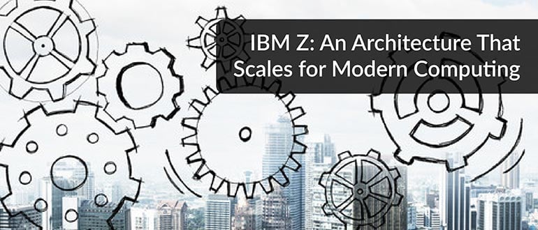 IBM Z Architecture Scales