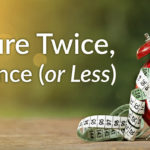 Measure Twice Alert Once