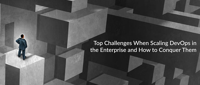 Challenges Scaling DevOps Enterprise