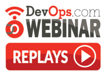 DevOps.com Webinar Replays