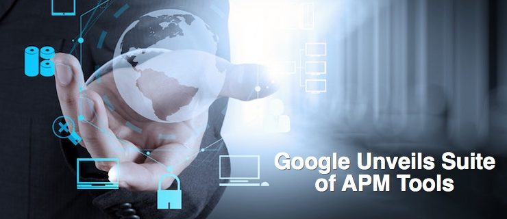 Google Unveils Suite of APM Tools