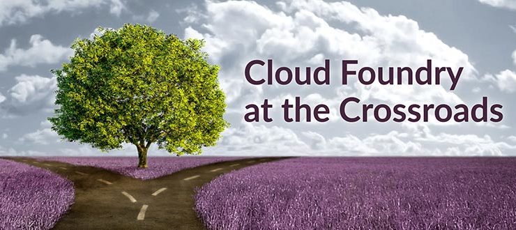 Cloud Foundry at Crossroads