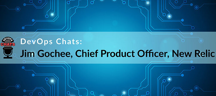 DevOps Chats Jim Gochee