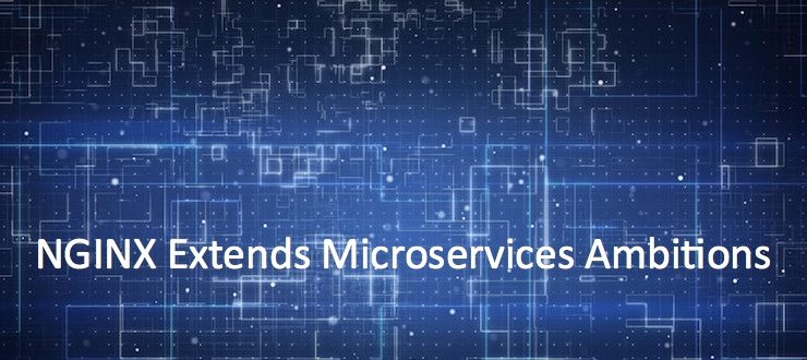 NGINX Extends Microservices Ambitions