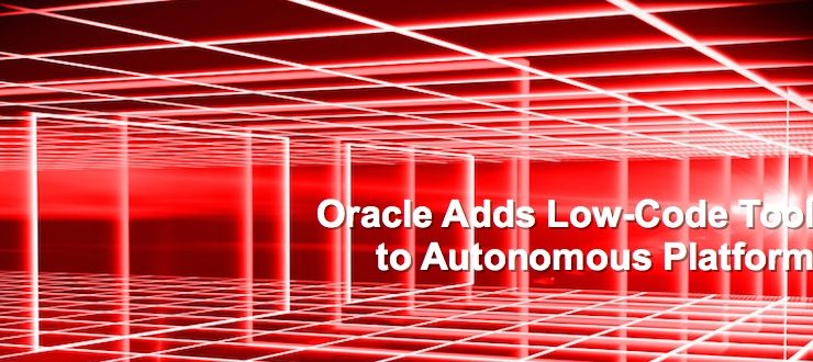 Oracle Adds Low-Code Tool to Autonomous Platform