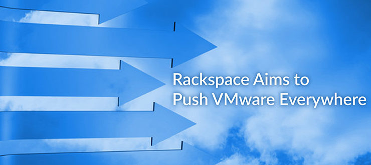 Rackspace Pushes VMware Everywhere