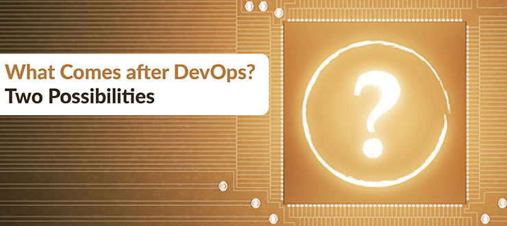 What Comes after DevOps?