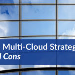 Evaluating a Multi-Cloud Strategy