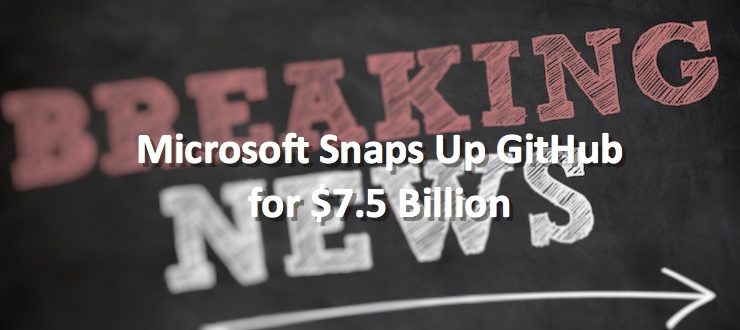 Microsoft Snaps Up GitHub for $7.5 Billion