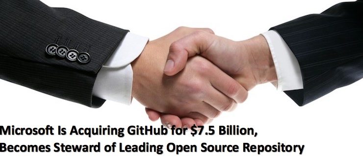 Microsoft Is Acquiring GitHub for $7.5B, Becomes Steward of Leading Open Source Repository