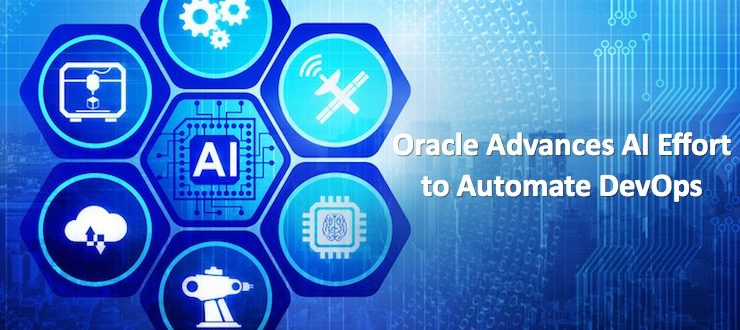 Oracle Advances AI Effort to Automate DevOps
