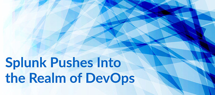 Splunk Pushes Realm of DevOps