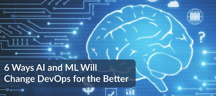 AI and ML Will Change DevOps