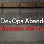 DevOps Abandonment