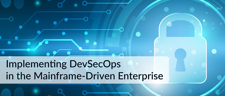 Implementing DevSecOps Mainframe-Driven Enterprise